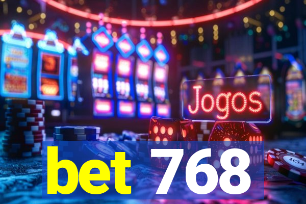 bet 768